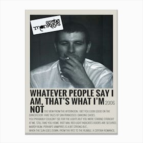 Whatever People Say I Am, That S What I M Not 90 Poster 2 Canvas Print