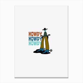 Howdy Howdy Canvas Print