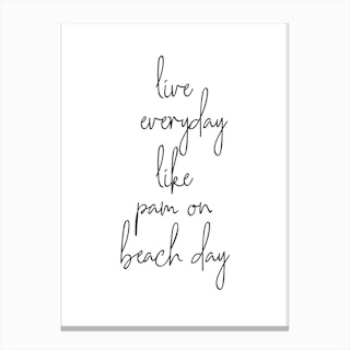Live Everyday Like Pam On Beach Day Canvas Print