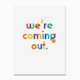 Pride Typography ‘We are coming out’ Canvas Print