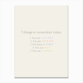 5 Things To Remember Today Canvas Print