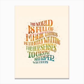 Magic Things Quote Canvas Print