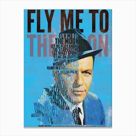 Fly Me To The Moon Frank Sinatra Song Legend Text Art Canvas Print