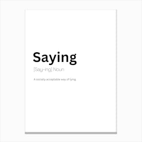 Saying Definition Meaning Canvas Print