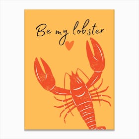 Be My Lobster Canvas Print
