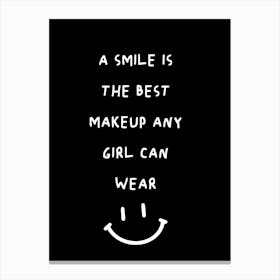 Smile Is The Best Makeup Any Girl Can Wear 1 Canvas Print