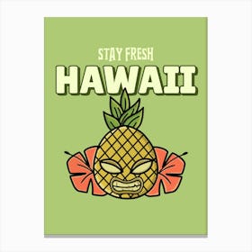 Stay Fresh Hawaii 1 Canvas Print