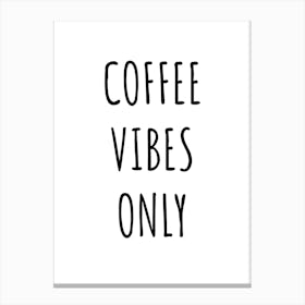 Coffee Vibes Only Typography Word Canvas Print