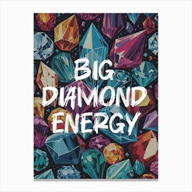 Big Diamond Energy Canvas Print