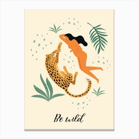 Be Wild Woman With Leopard Canvas Print