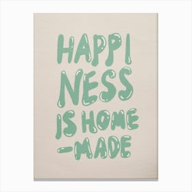 Happiness Is Home Made Canvas Print