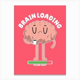 Brain Loading Canvas Print