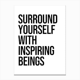 Surround Yourself With Inspiring Beings Canvas Print