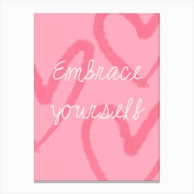 "Embrace Yourself" quote: Self-love inspiration and daily motivation  Canvas Print