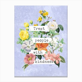 Treat People With Kindness Canvas Print