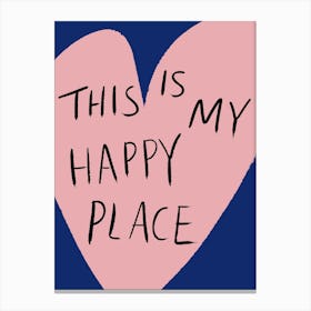 This is My Happy Place Pink and Blue Canvas Print