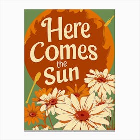 Here Comes The Sun Canvas Print