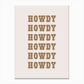 Howdy 2 Canvas Print