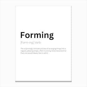 Forming Definition Meaning 1 Canvas Print