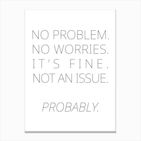 No Problem Probably Typography Word Canvas Print