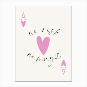 No Risk No Magic 1 Canvas Print