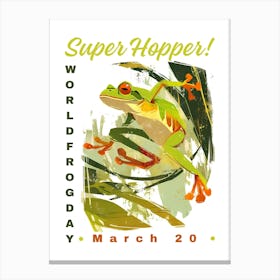 Super Hopper World Frog Day Canvas Print
