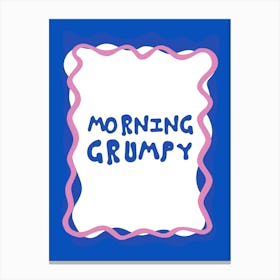 Morning Grumpy Fun Cute Blue and Pink Bedroom Canvas Print