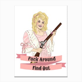 Dolly Parton F Around And Find Out Sticker 3 Canvas Print