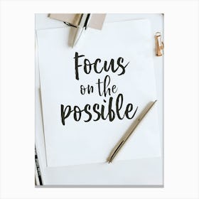 Focus On The Possible Canvas Print