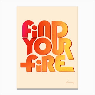 Find Your Fire Canvas Print