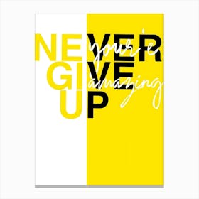 Never Give Up Canvas Print