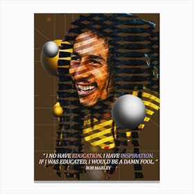 Quote In Ribbon Famous People Bob Marley ― I No Have Education Canvas Print