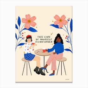 Two Women At Cafe, Take Care Of Yourself And Others Canvas Print