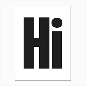 Hi (black and white) Canvas Print