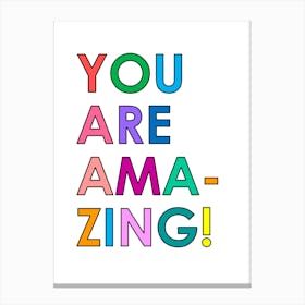 You Are Amazing Rainbow Quote Canvas Print
