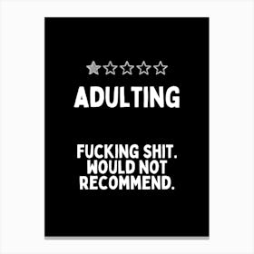 Adulting Fucking Shit |Black And White Canvas Print