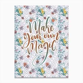 Make Your Own Magic Canvas Print