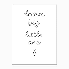 Dream Big Little One Baby Nursery Canvas Print