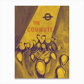 The Commute Under The Ground Canvas Print