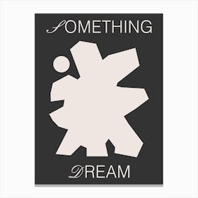 Something Dream Beige On Black Canvas Print