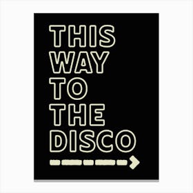 To The Disco Canvas Print