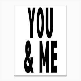 You And Me Black And White Canvas Print