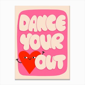 Dance Your Heart Out Canvas Print