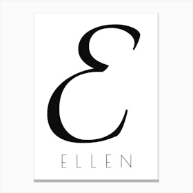 Ellen Typography Name Initial Word Canvas Print