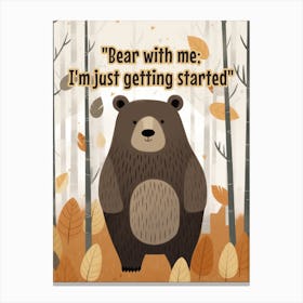 BEAR WITH ME Canvas Print