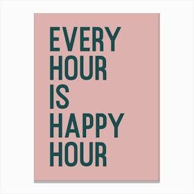 Every Hour Is Happy Hour Canvas Print
