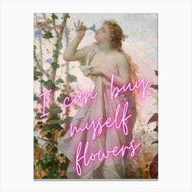 I Can Buy Myself Flowers 6 Canvas Print