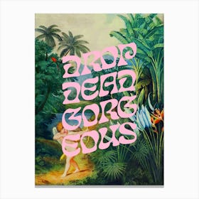 Drop Dead Gorgeous | Wall Art Poster Print Canvas Print