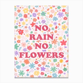 Rainbow No Rain No Flowers Canvas Print