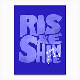Rise And Shine Every F Day Canvas Print